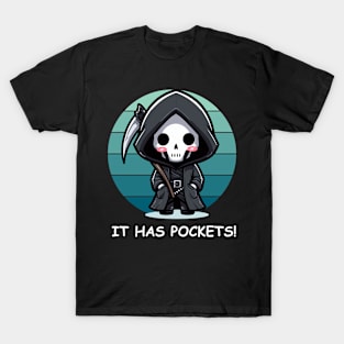 It Has Pockets - Cute Reaper T-Shirt